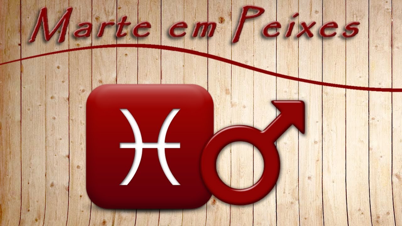 MARTE em PEIXES: série - MARTE nos SIGNOS - Encontros Astrológicos