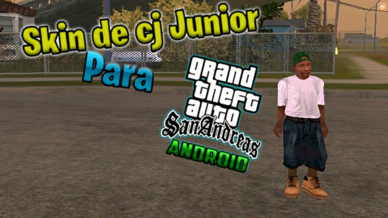Descargar Skin De Cj Junior Para Gta San Andreas Android
