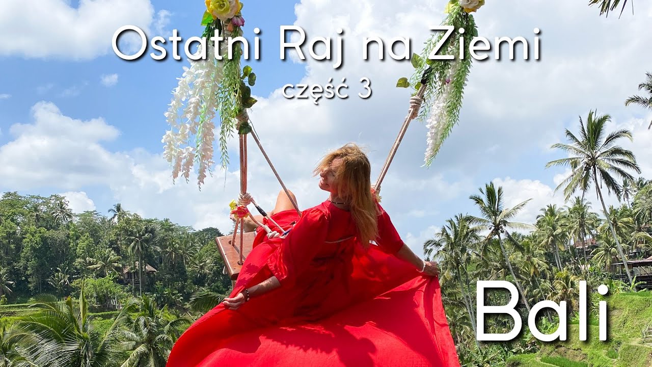 Ostatni Raj na Ziemi - część III - Bali (4K)