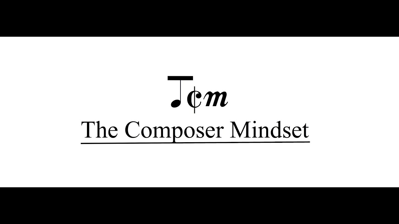 The Composer Mindset Channel Intro