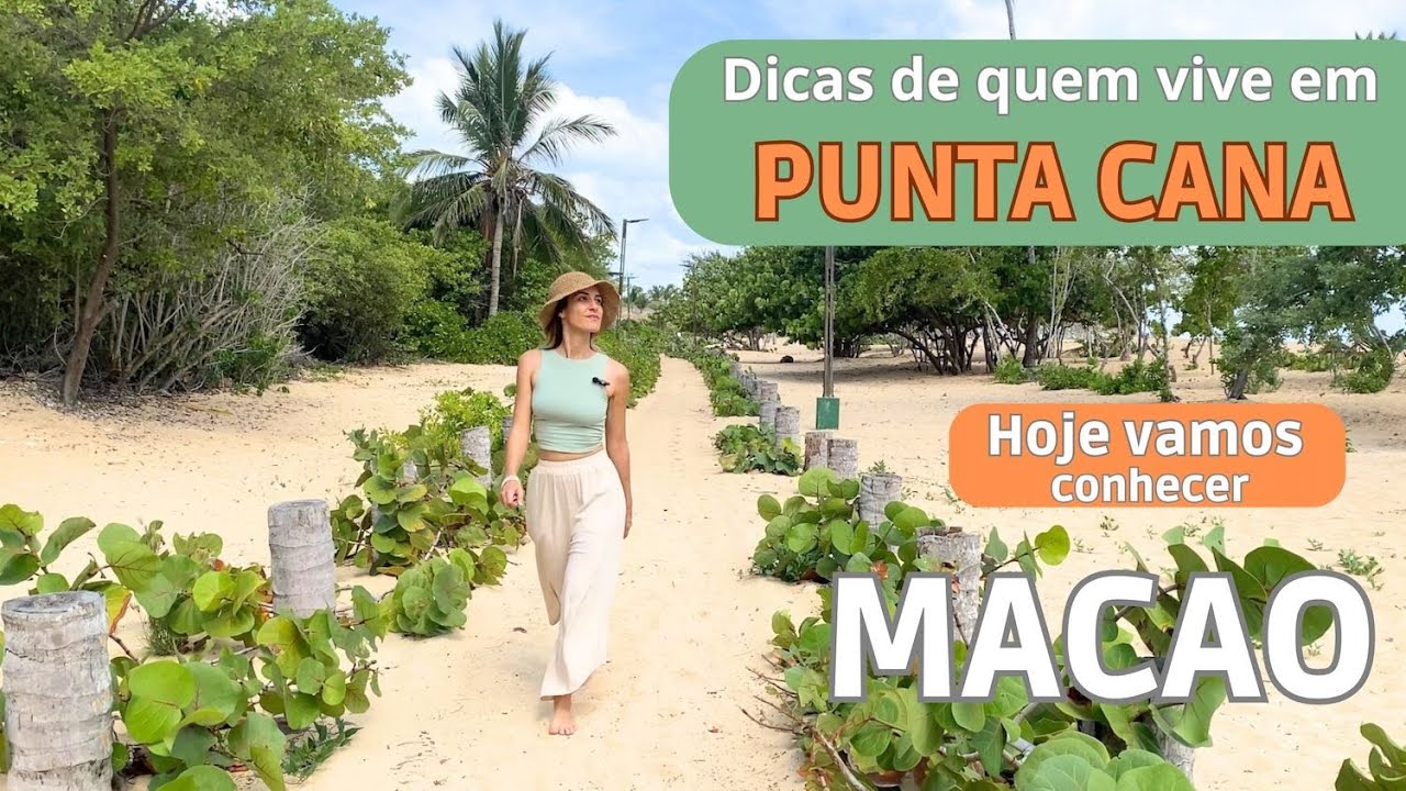 Conhecendo as praias de Punta Cana. Hoje vamos a Macao.