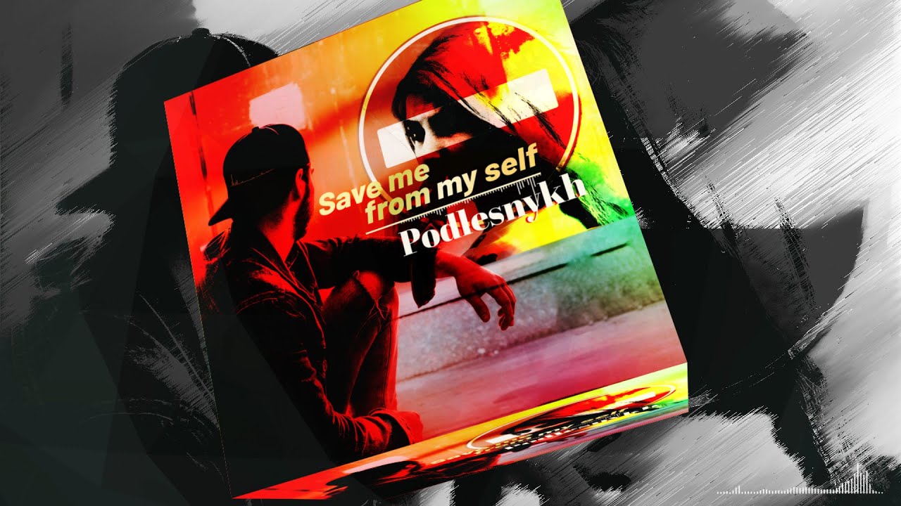 Podlesnykh - Save Me From Myself (Official Visualiser)