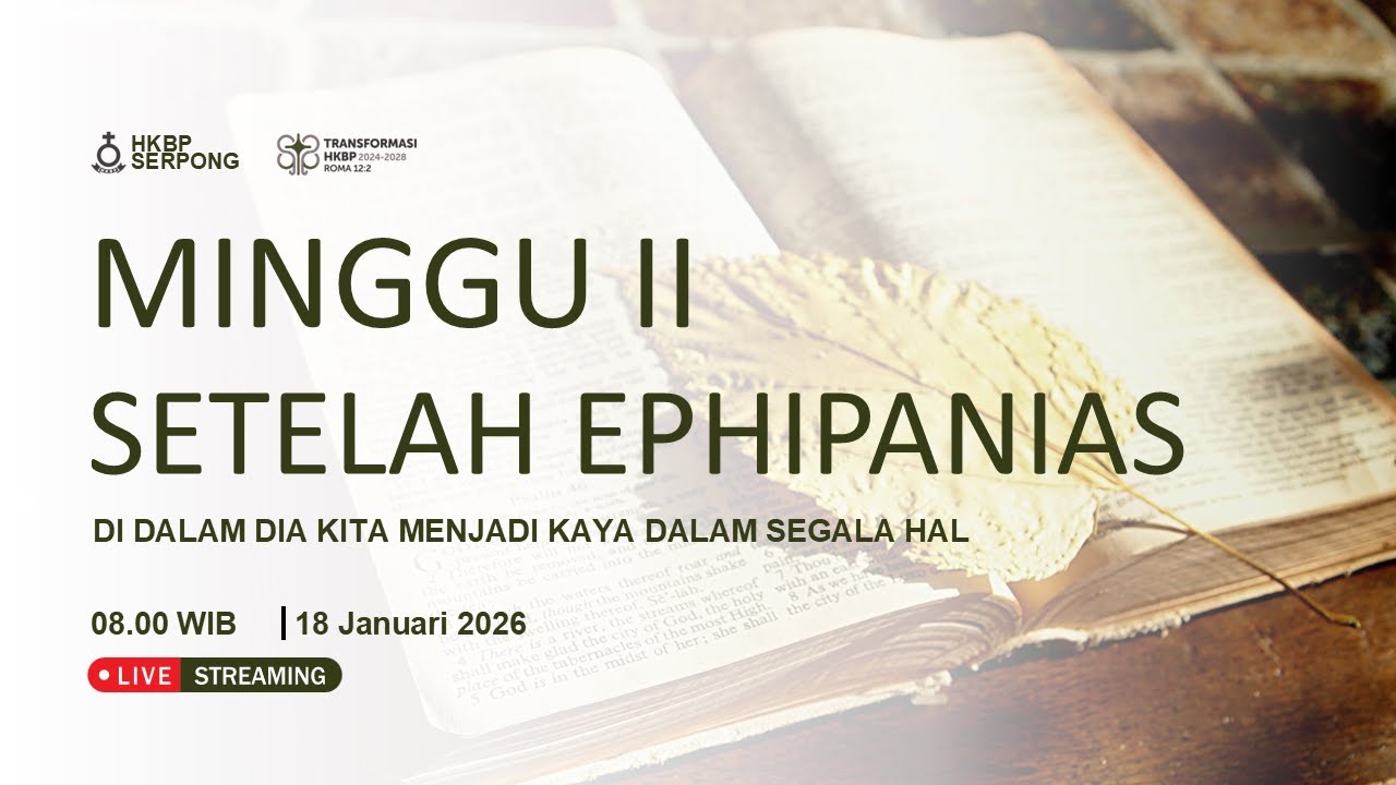 Ibadah Minggu II Setelah EPHIPANIAS, Minggu 18 Januari 2026 | Jam 08.00 WIB (Live Streaming)