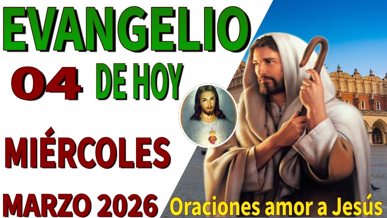 Evangelio de hoy miércoles 04 de marzo de 2026