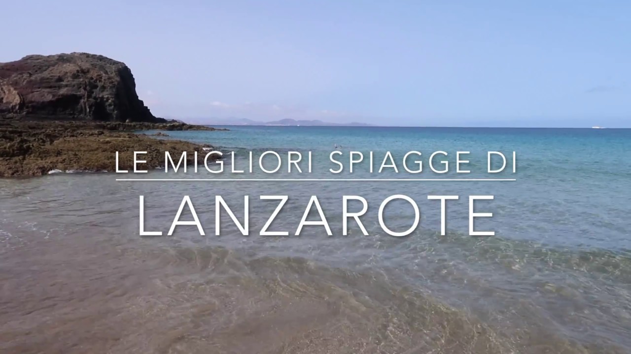 LE MIGLIORI SPIAGGE DI LANZAROTE: Un Mare Cristallino