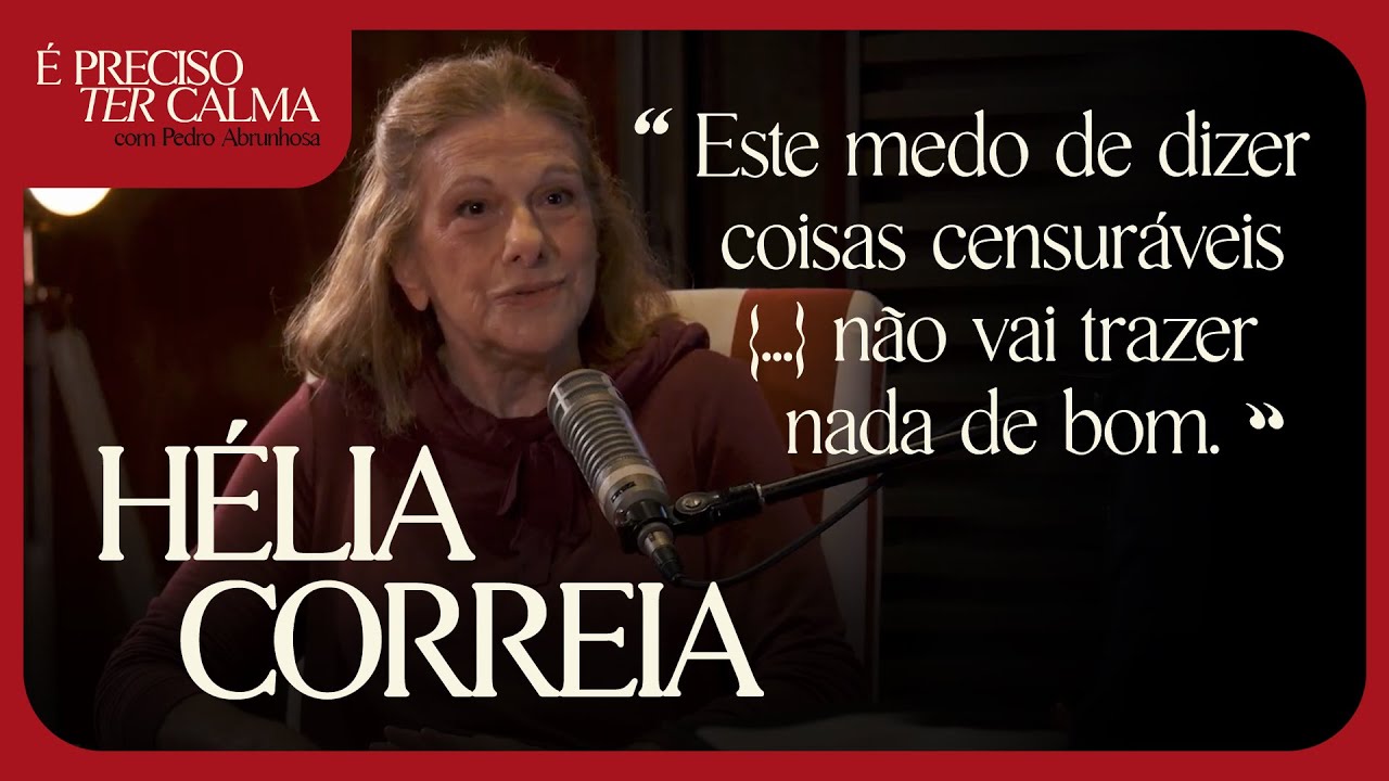 Hélia Correia | É Preciso Ter Calma