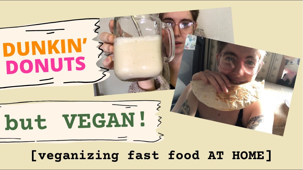 making my Dunkin Donuts order &mdash; VEGAN AT HOME