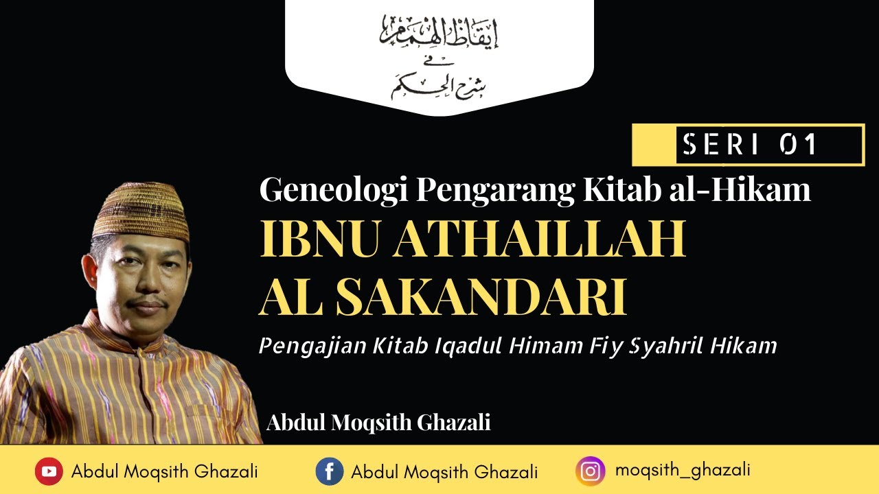 Syarah Hikam - 01 - Geneologi Pengarang Kitab al-Hikam, Ibnu Athaillah Al-Sakandari