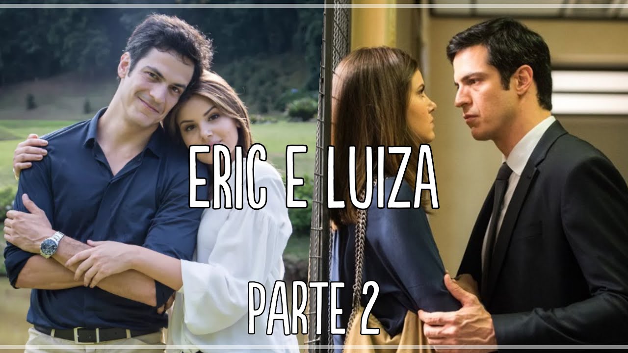HISTÓRIA DE ERIC E LUIZA // PARTE 2