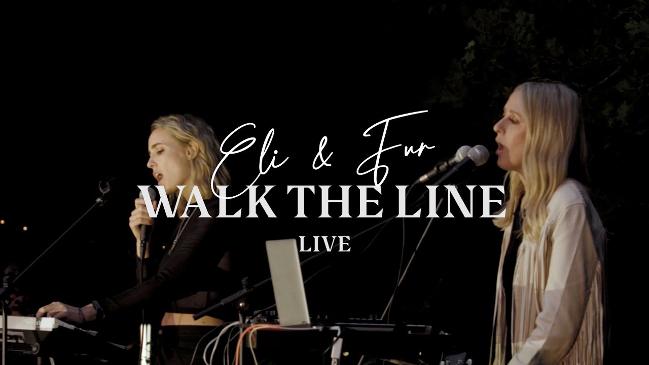 Eli & Fur - Walk The Line (Live)