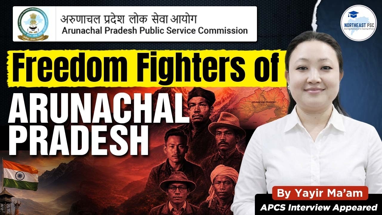 Arunachal Pradesh Freedom Fighters | APPSC Prelims & APSSB CGL/CHSL GK 2026
