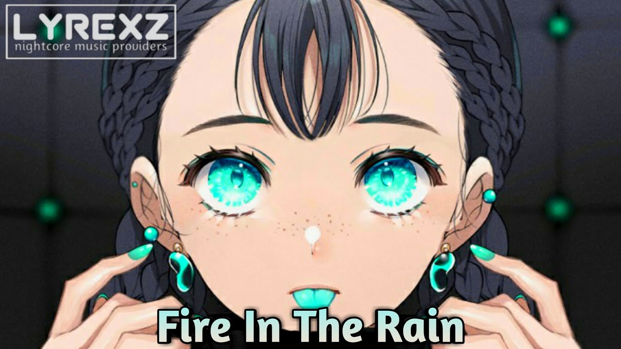 Nightcore - Fire In The Rain - (Simbai & Frizzy The Streetz)