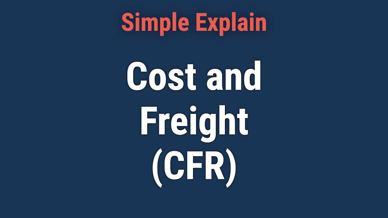 What Is Cost and Freight (CFR)?