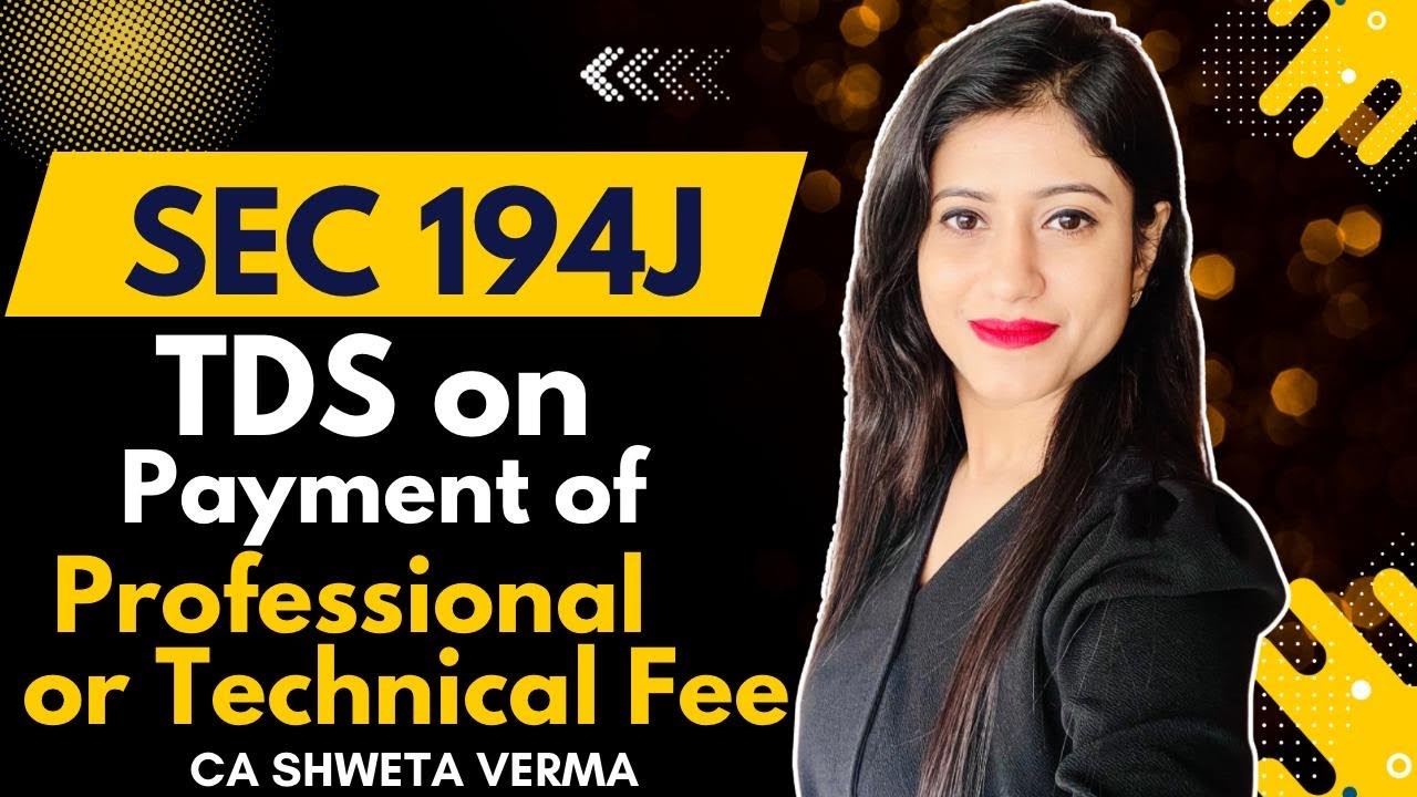 3) Sec 194J | TDS on Payment of Professional or Technical Services | CA Shweta Verma |