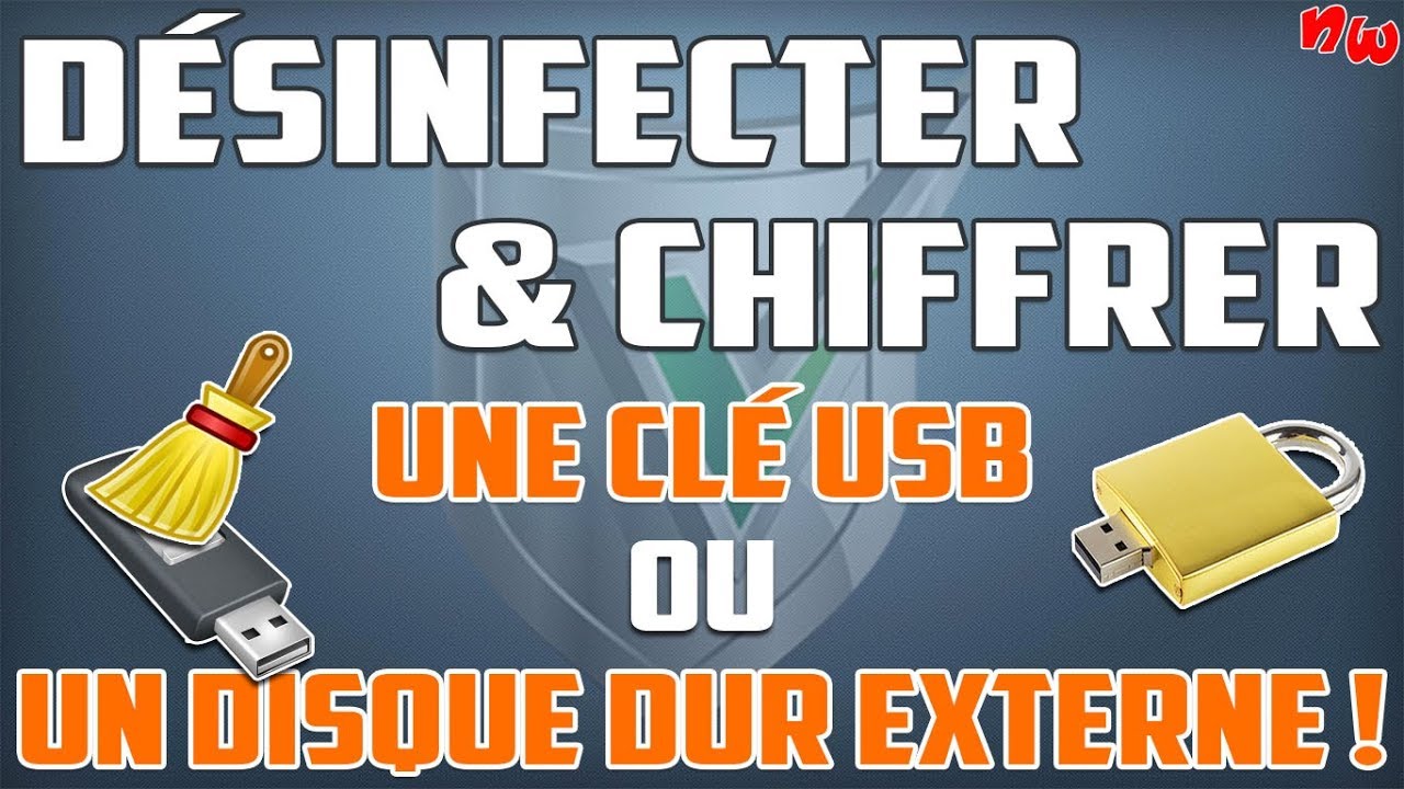 DÉSINFECTER ET CHIFFRER une clé USB ou un disque dur externe !