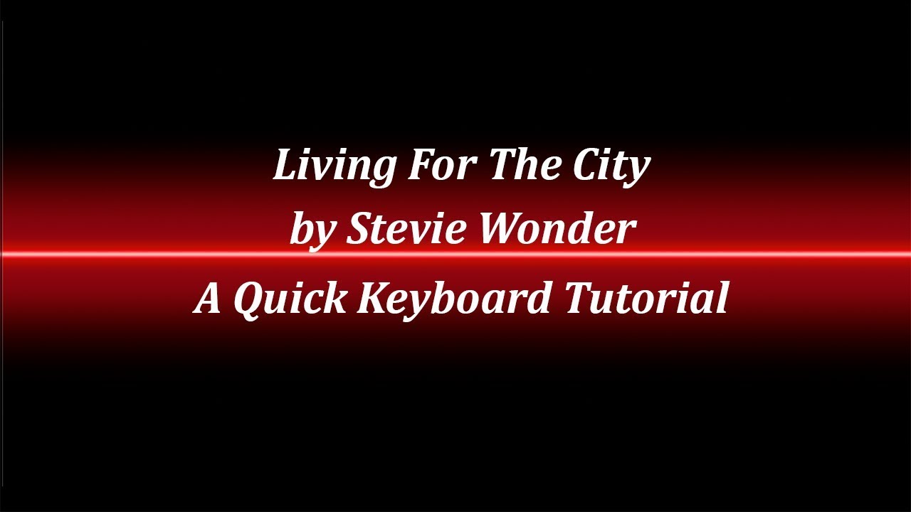 Living For The City Keyboard Tutorial