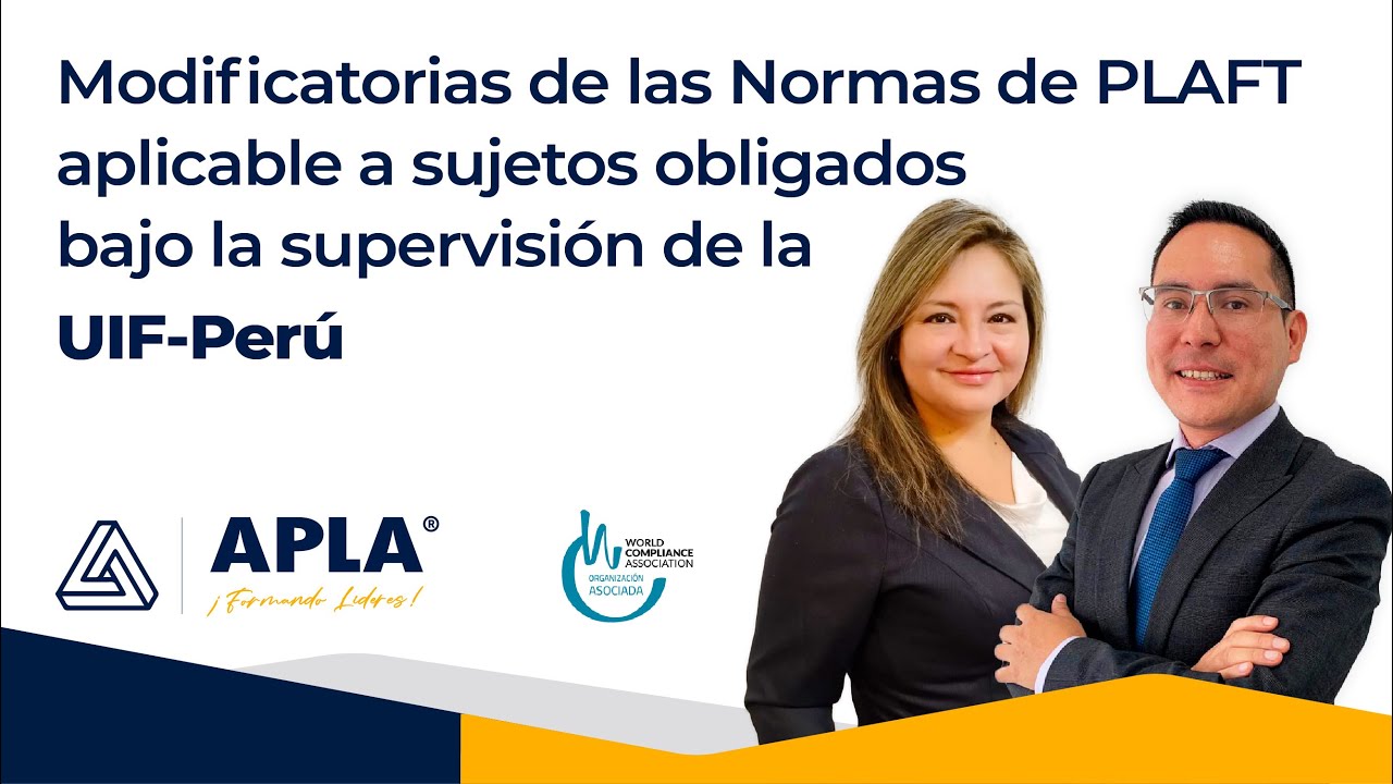 Webinar - Modificatorias de las Normas de PLAFT aplicable a sujetos obligados supervisados UIF-Perú