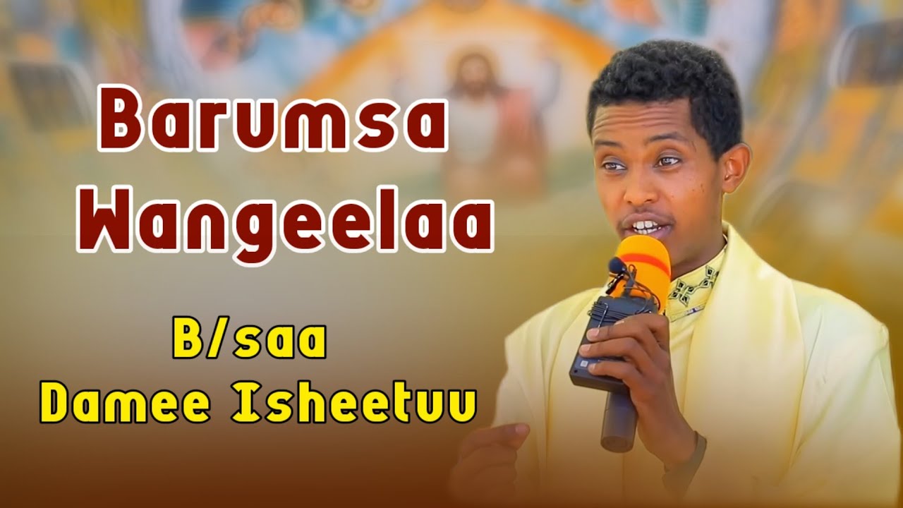 🔵Barumsa Wangeelaa|Barsiisaa Dammallaash Isheetuutiin kenname!