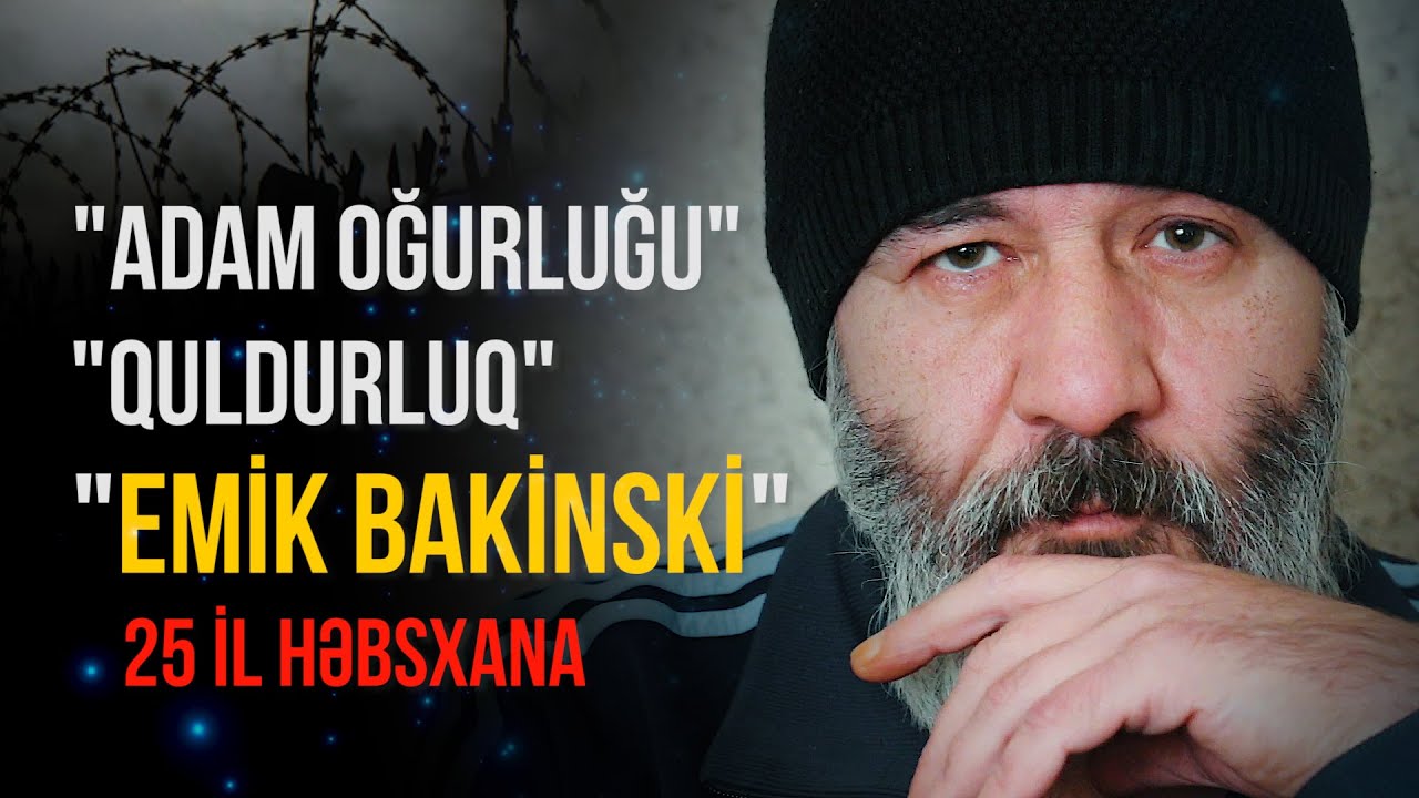 EMİK BAKİNSKİ - Köhnənin adam oğrularının dəstə üzvü | Nail Kəmərli