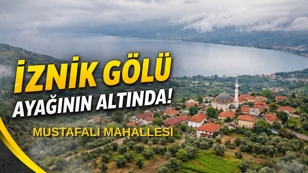 İznik&rsquo;te G&ouml;l Manzaralı Bir Mahalle | Mustafalı K&ouml;y&uuml; #iznikg&ouml;l&uuml; #bursa #k&ouml;ygezisi #gezirehberi