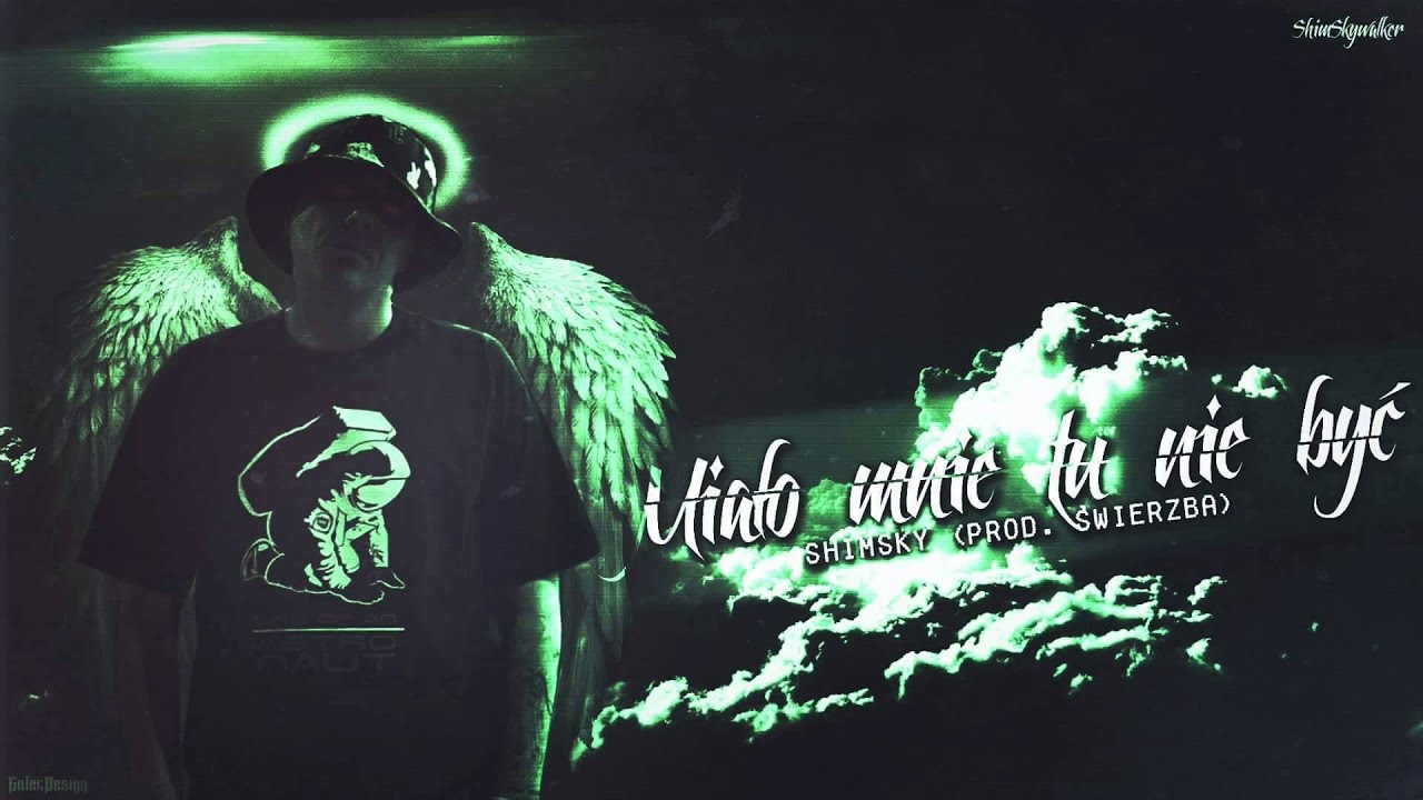 Shim Shimsky ''Mialo Mnie Tu Nie Byc'' Prod. Swierzba X ShimSkywalker