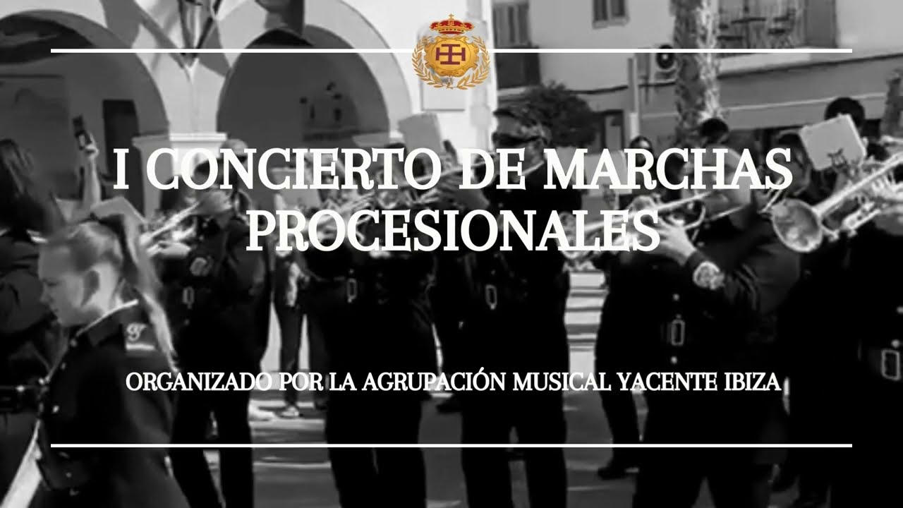 I Concierto de Marchas Procesionales | A. M. Yacente Ibiza | Consuelo Gitano