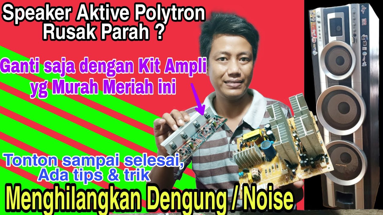 Cara Mengganti Mesin Speaker Aktif Polytron dengan Kit Amplifier Murah