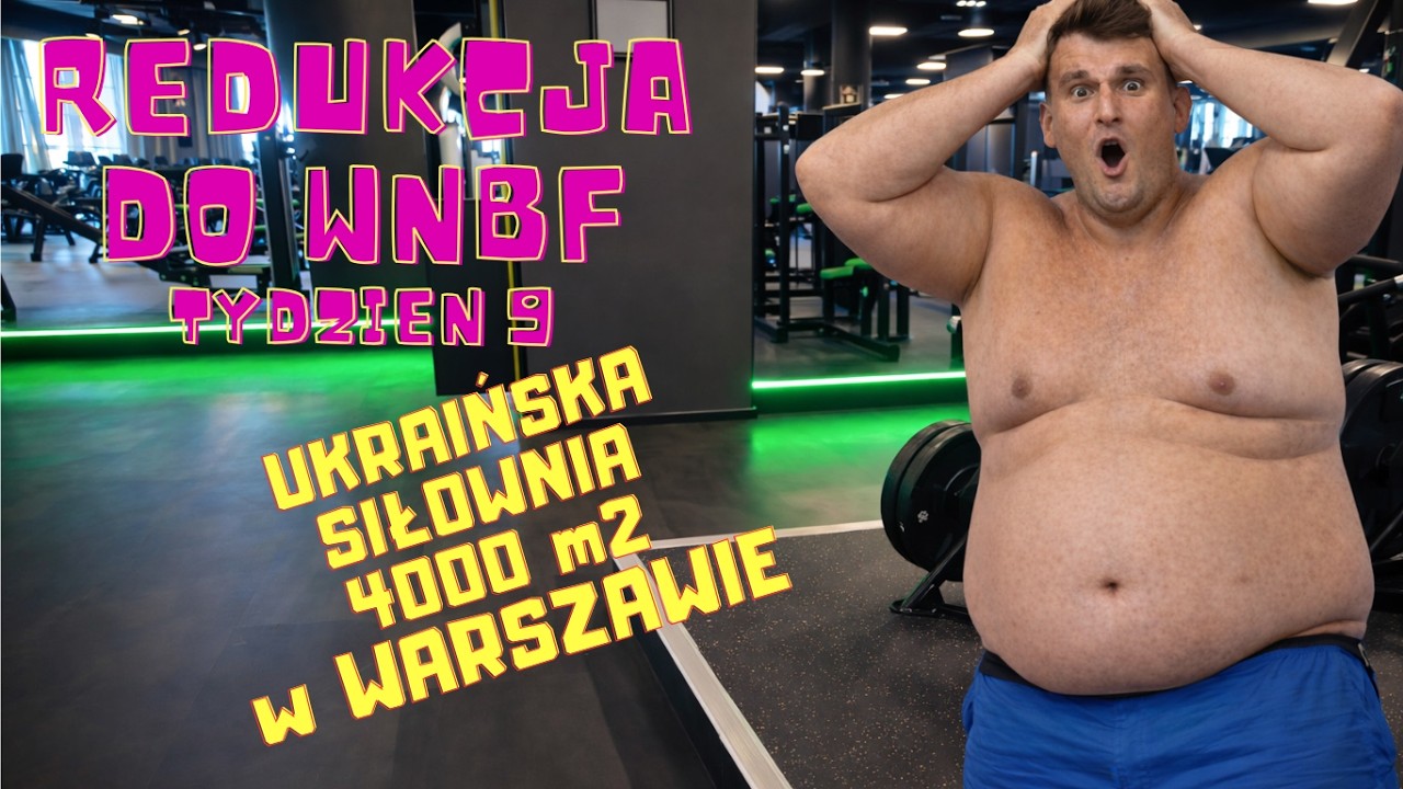NAJWIĘKSZA UKRAIŃSKA SIŁOWNIA W WARSZAWIE! CZY WARTO TAM TRENOWAĆ? #REDUKCJA DO #WNBF TYDZIEŃ 9