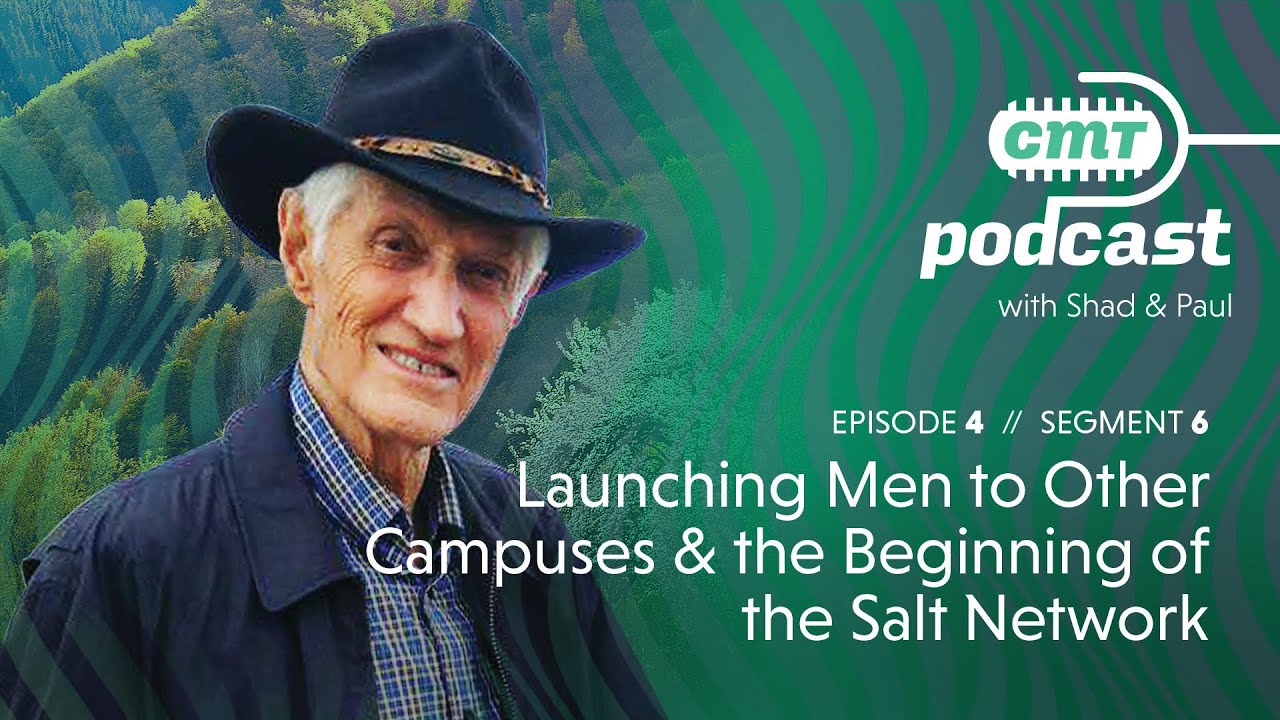 Launching Men to Other Campuses & the Beginning of The Salt Network | CMT podcast, Ep. 4