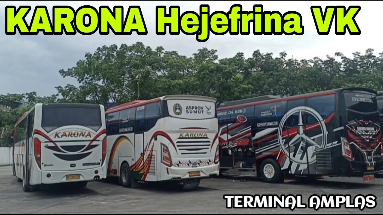JAYALAH KEMBALI BUS KARONA Hejefrina VK - Hunting Keberangkatan Bus Di Terminal Amplas.