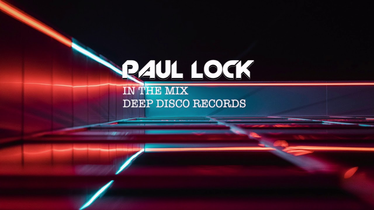 Deep House DJ Set #2 - In the Mix with Paul Lock