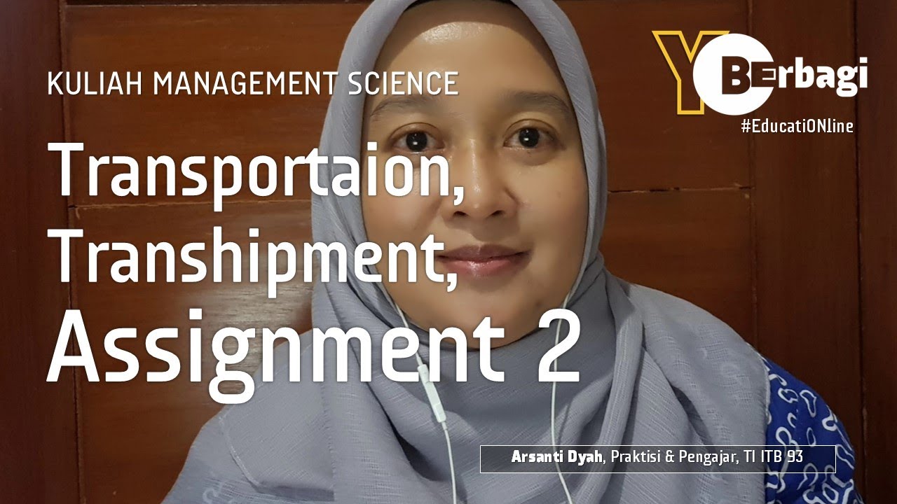 EducatiONline | "Management Science: Transportation, Transshipment, Assignment" Bagian 2