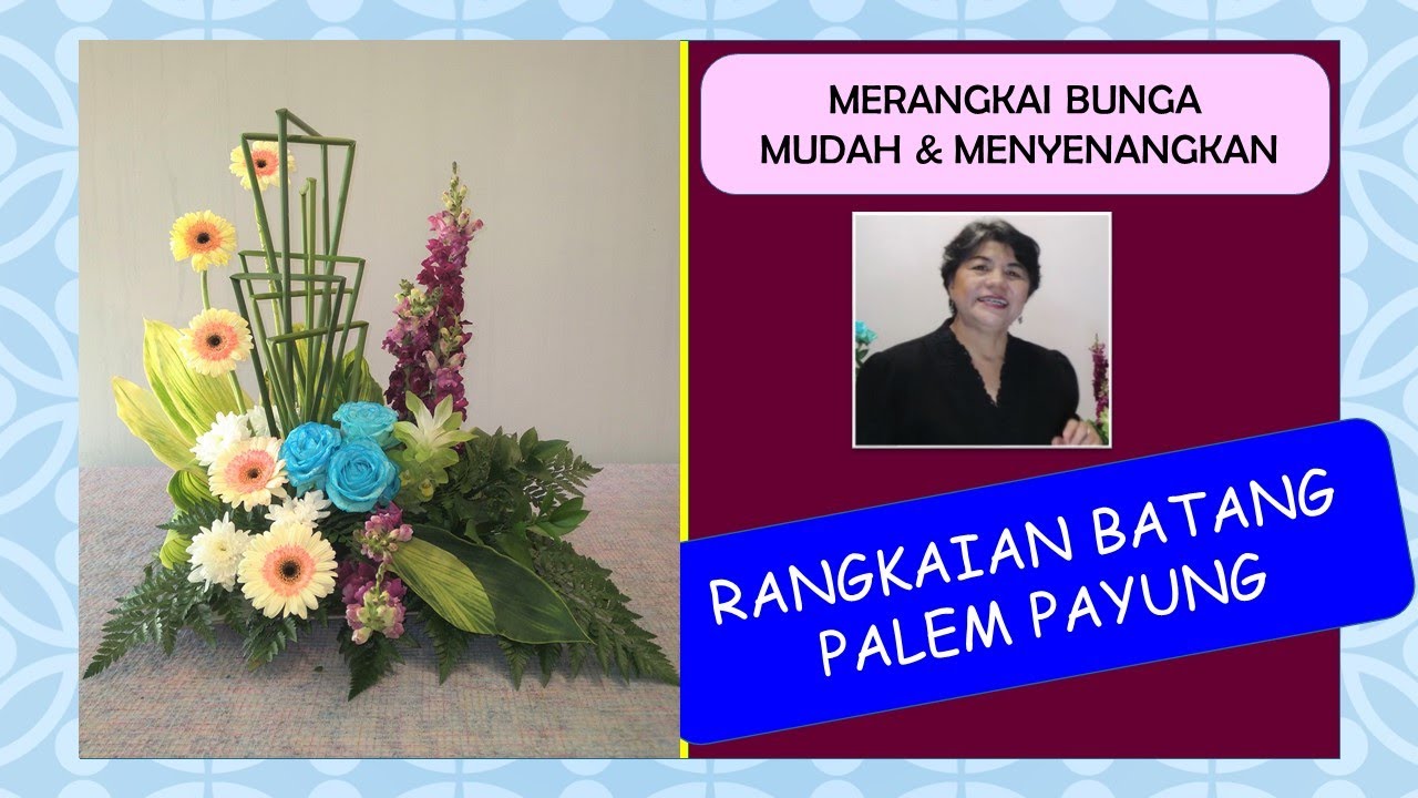 Merangkai Bunga Mudah & Menyenangkan, Rangkaian Batang Palem Payung.