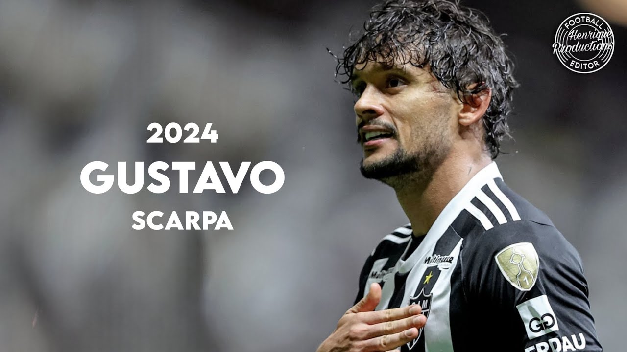 Gustavo Scarpa ► Atl&eacute;tico-MG ● Goals and Skills ● 2024 | HD