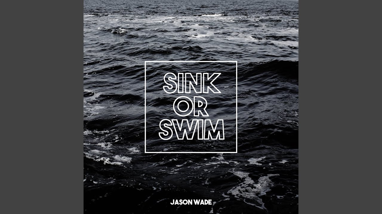 Sink or Swim