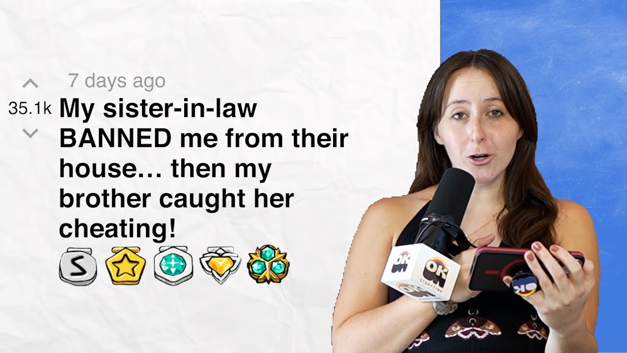 My sister-in-law BANNED me from their house… then my brother caught her cheating! | Reddit Stories