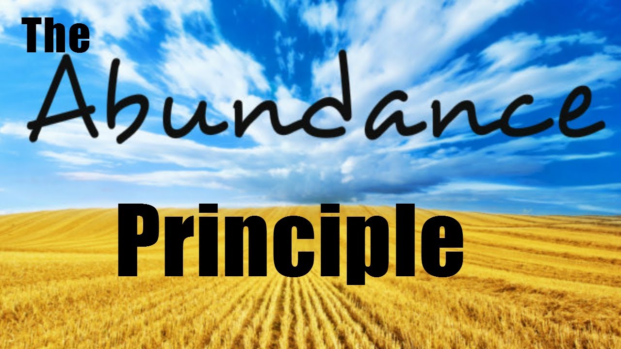 THE ABUNDANCE PRINCIPLE