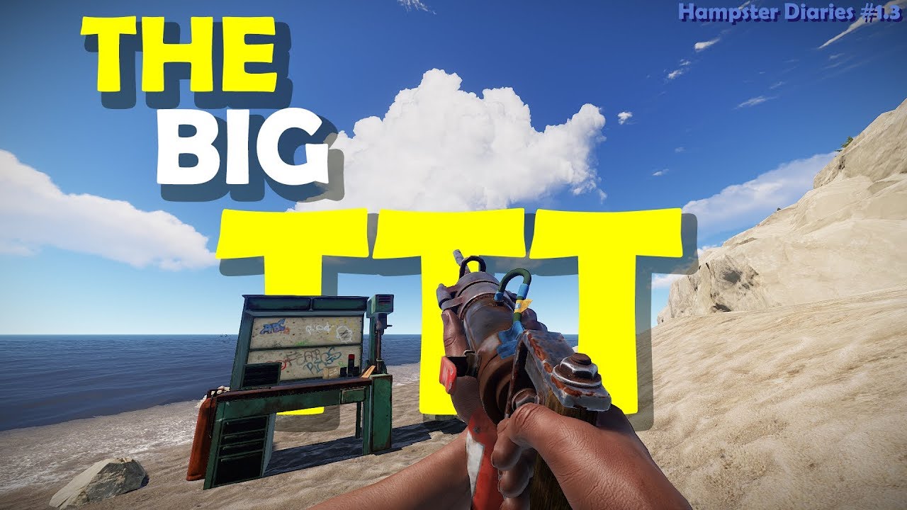 The Big TTT - Rust Solo Survival - Hampster Diaries #1.3