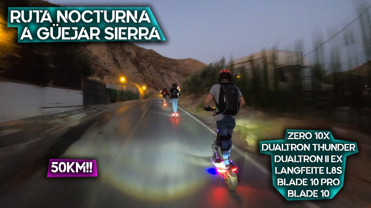RUTA NOCTURNA A GÜEJAR SIERRA EN PATINETES ELÉCTRICOS-DUALTRON, ZERO 10X, LANGFEITE L8S, BLADE 10PRO