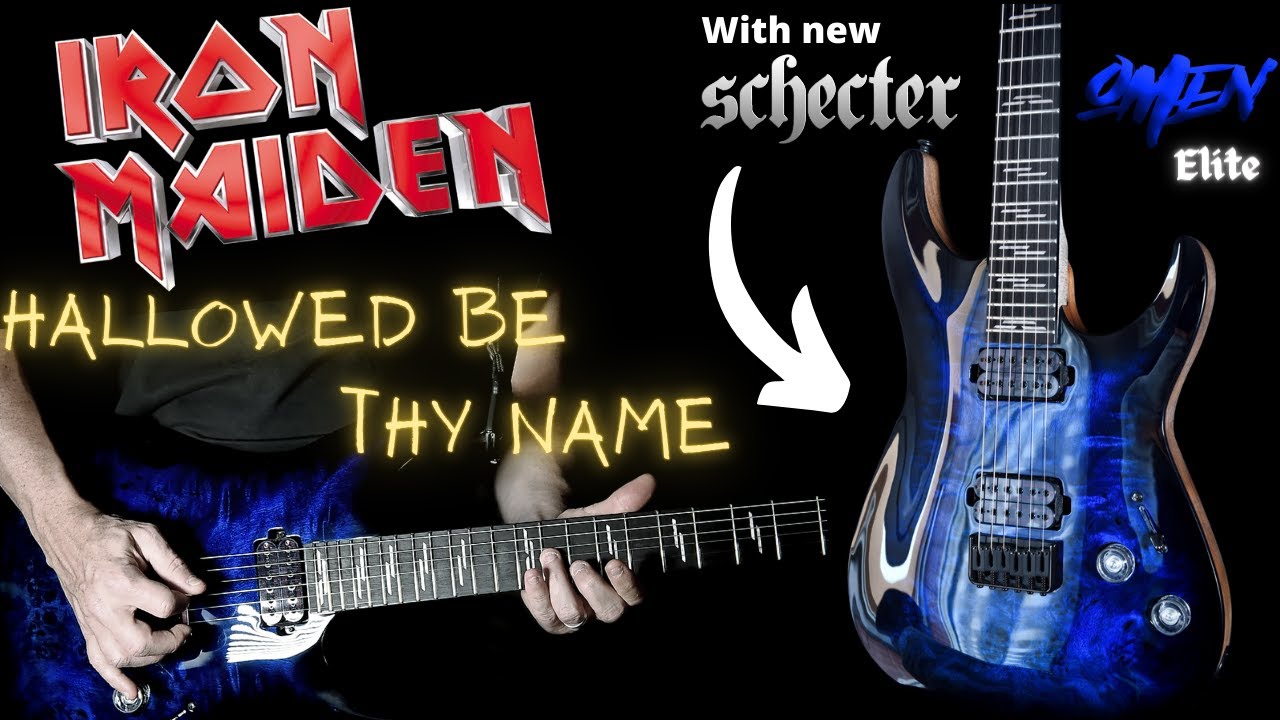 Hallowed be thy name_IRON MAIDEN COVER with new SCHECTER OMEN ELITE