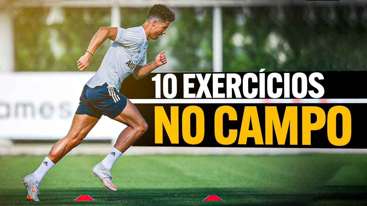 TOP 10 EXERCÍCIOS PARA FUTEBOL NO CAMPO