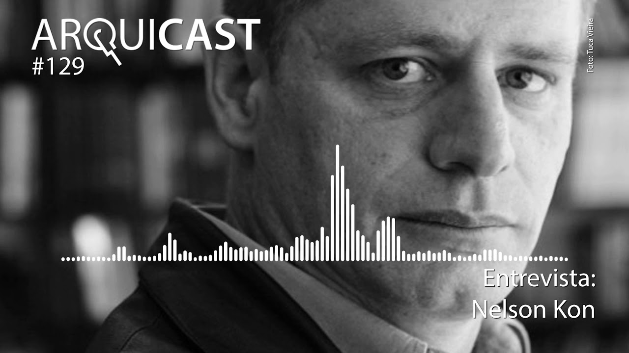 Arquicast 129 - Entrevista: Nelson Kon