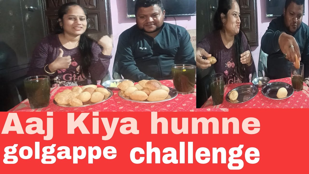 Aaj Kya humne golgappe challenge😃😃