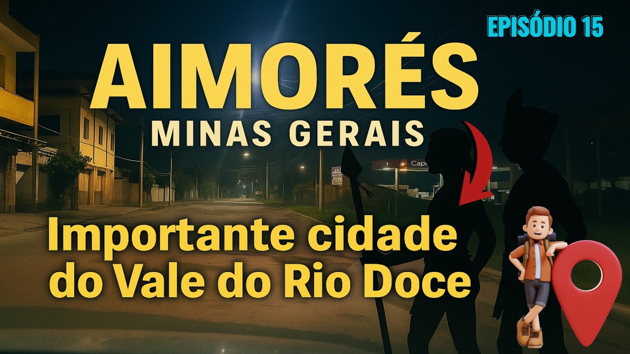EXPLORANDO AIMOR&Eacute;S | A J&Oacute;IA DO VALE DO RIO DOCE