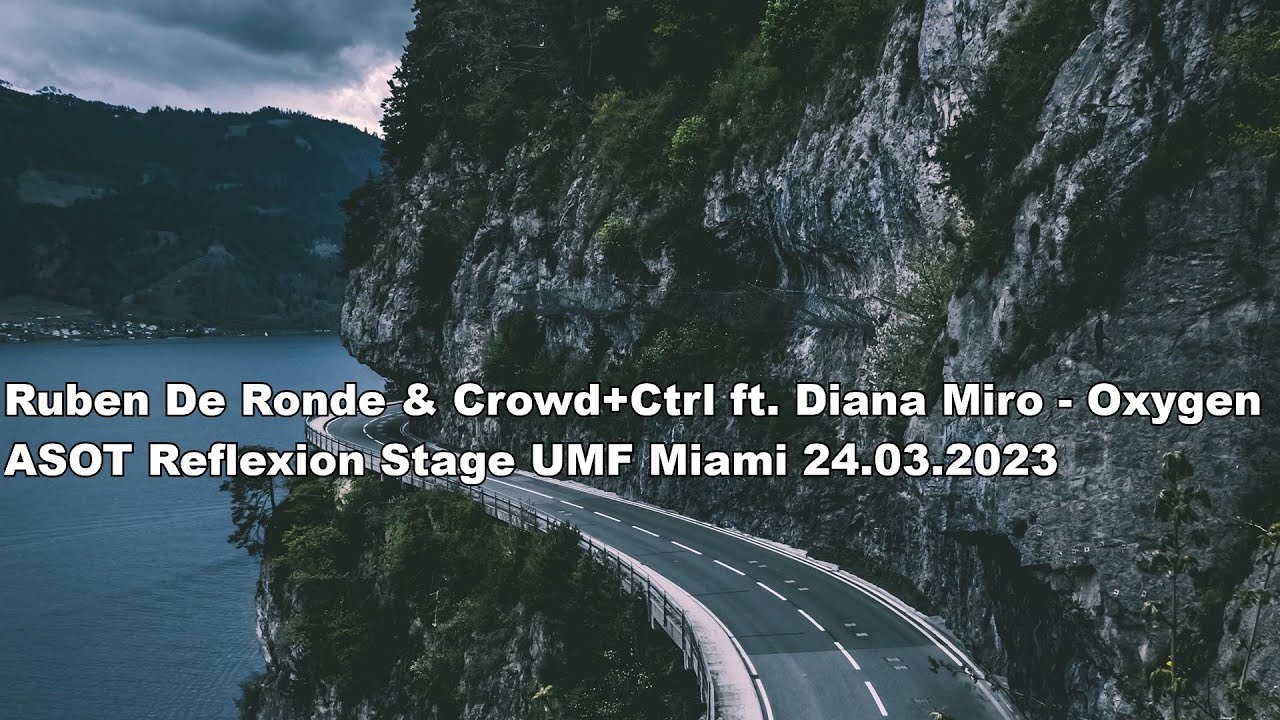 Ruben De Ronde & Crowd+Ctrl feat. 88Birds - Oxygen (ASOT Reflexion Stage UMF Miami 24.03.2023)