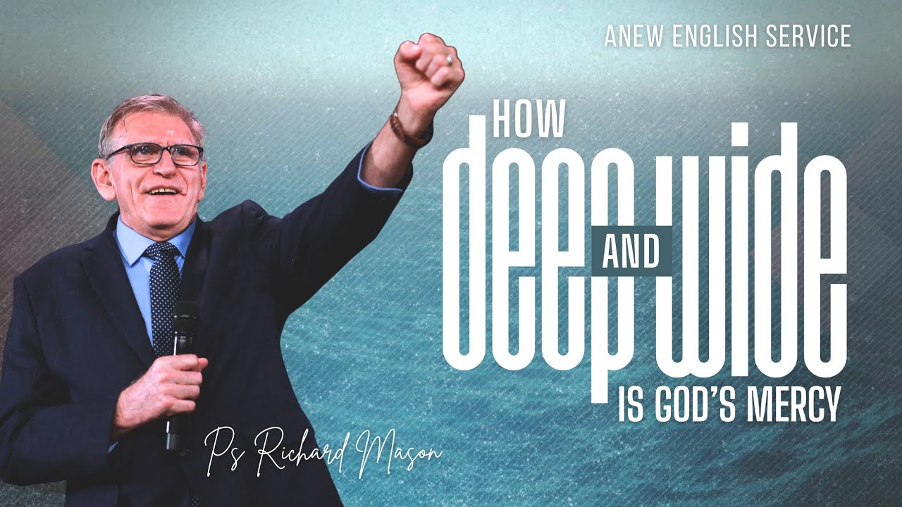 ANEW English Service | How Deep and Wide is God’s Mercy | Ps Richard Mason | 2026.01.10