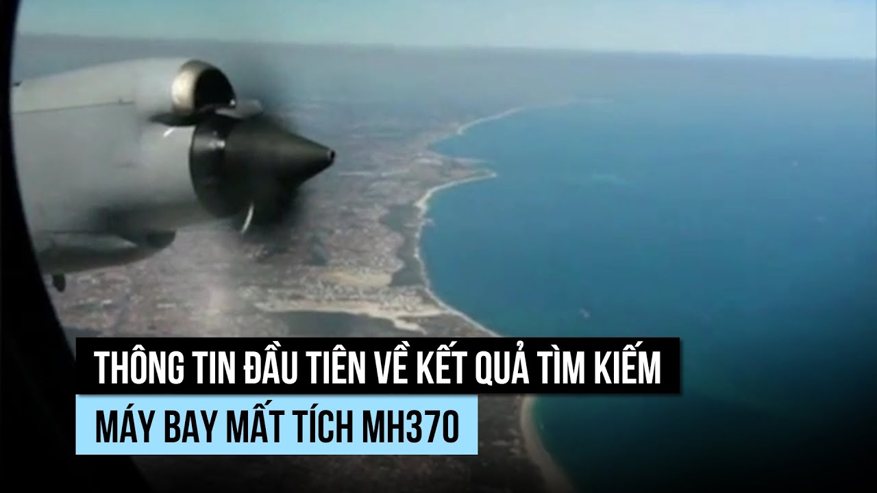 Cập nhật ban đầu sau khi nối lại tìm kiếm chuyến bay MH370 mất tích