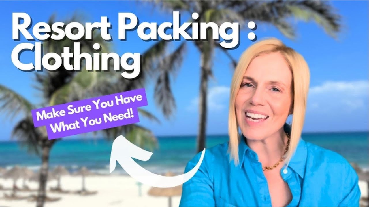 All Inclusive Resort Packing: Clothing