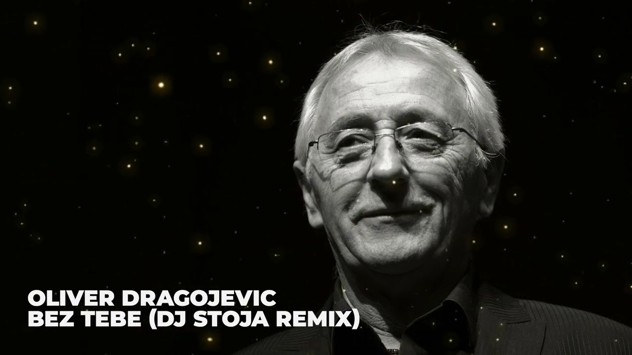 Oliver Dragojevic - Bez tebe (DJ STOJA AFRO HOUSE REMIX)