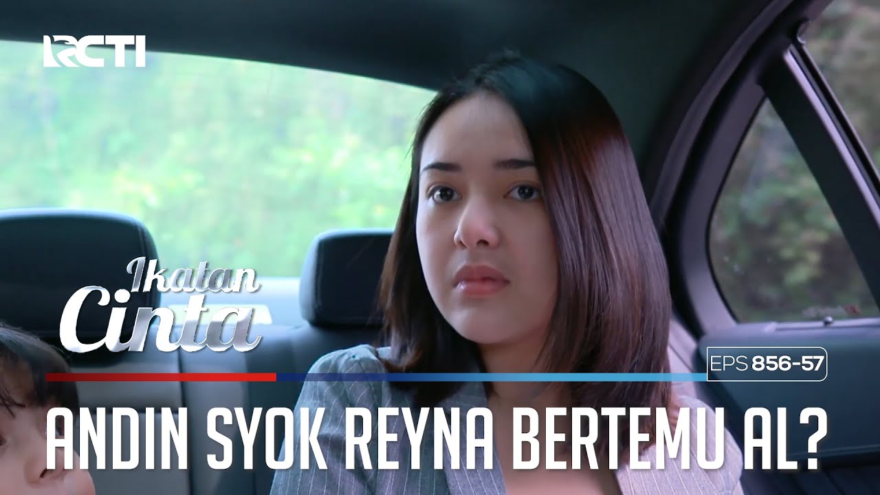 Penasaran!! Andin Berharap Yang Reyna Lihat Adalah Mas AL | IKATAN CINTA | EPS.856-857 (3/4)